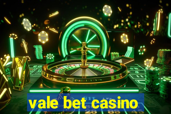 vale bet casino